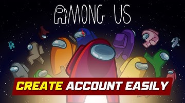 How to Create Account in Among Us 2025?