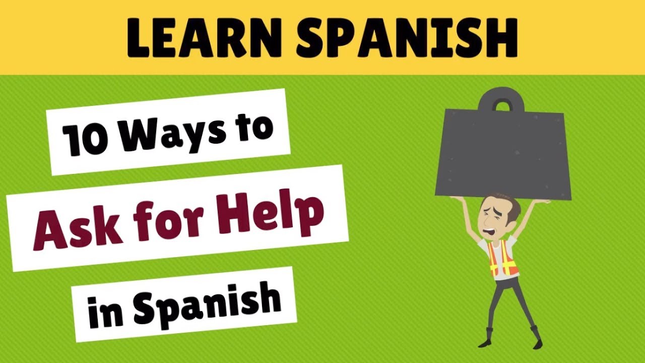 10 Ways to Ask for Help in Spanish YouTube