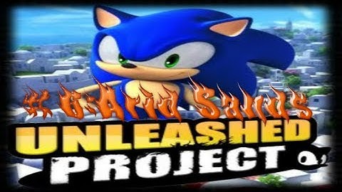 Sonic Generations:Unleashed Project - Part 6:Arid Sands