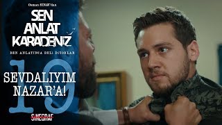 Muratın Itirafı - Sen Anlat Karadeniz 19.Bölüm