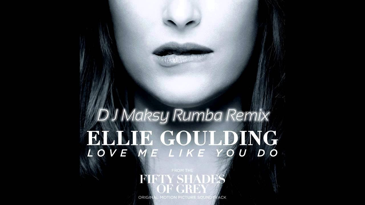 Ellie Goulding  Love Me Like You Do DJ Maksy Rumba remix