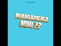 Nimebadilika Nini Mp3 Song