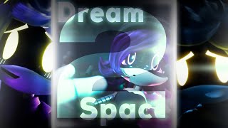 Dream Space 2 - Murder Drones EDIT
