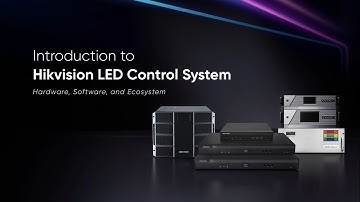 Introduction to Hikvision LED Cotronl System – Hardware, Software, and Ecosystem