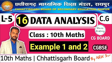 10th Maths || CG Board || Chapter 16 Data Analysis || Example 1 & 2 by ARK sir genius academy