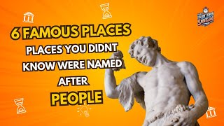 6 Famous Places You Didn't Know Were Named After People
