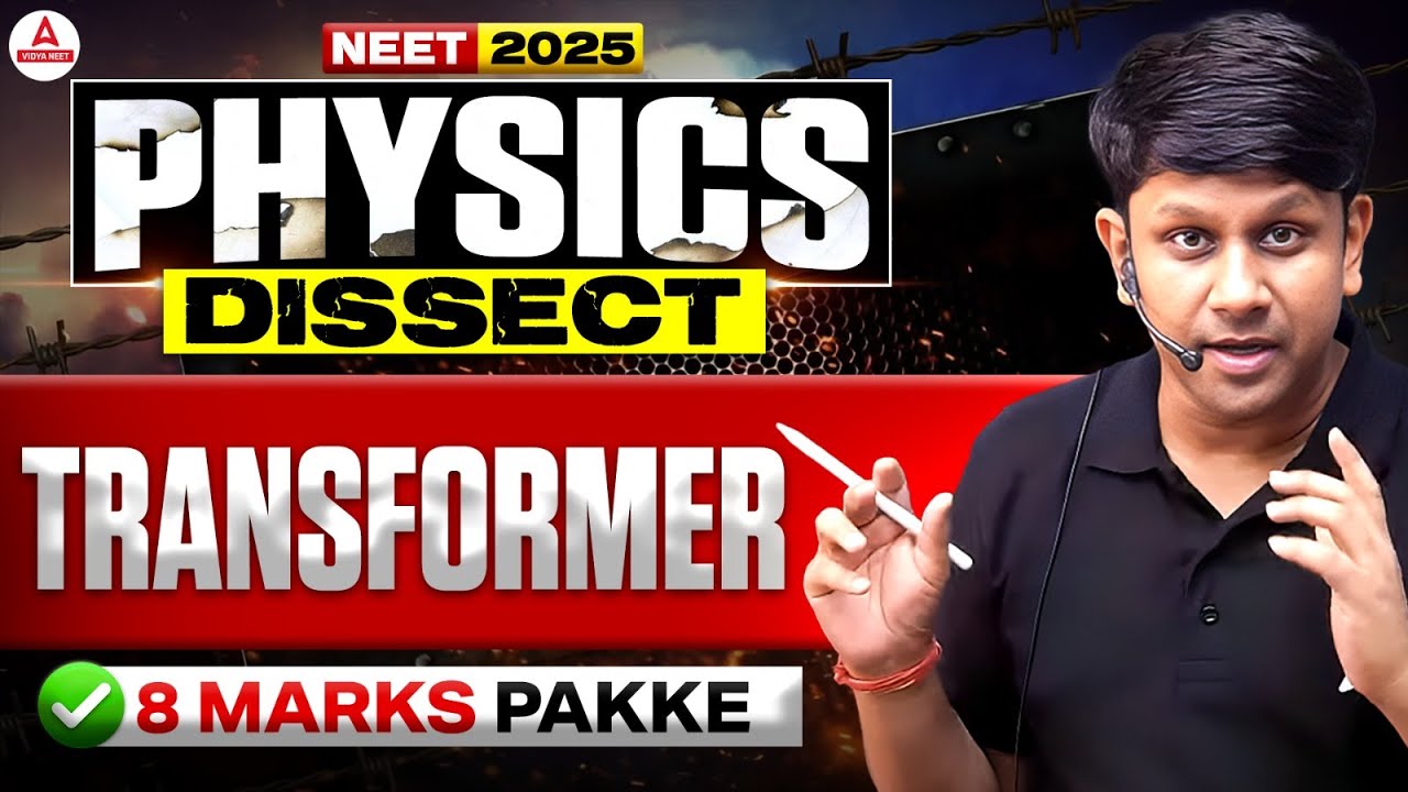 NEET 2025 Physics Dissect | Transformer - 8 Marks Pakke ✅ GG Sir | Vidya NEET Adda247