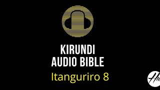 KIRUNDI AUDIO BIBLE: ITANGURIRO 8