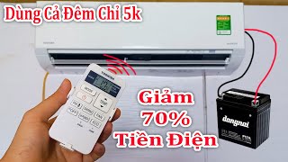 Giảm Tiền Điện 70% xài Điều Hòa chỉ mất 5000 đồng 1 đêm  - Cách này giúp điều hòa tiết kiệm điện hơn