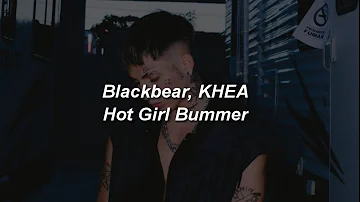 Blackbear, Khea - Hot Girl Bummer 💔|| LETRA