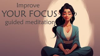 Guided Meditation to Improve Your Focus! Level: Intermediate