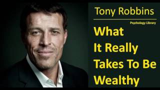 Tony Robbins - What It Really Takes To Be Wealthy - Psychology audiobook