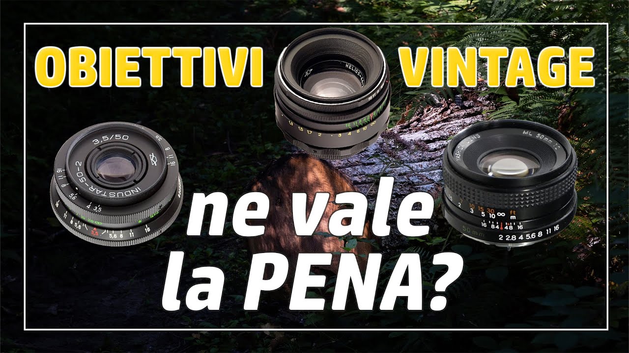 Obiettivi VINTAGE, ne vale la PENA?