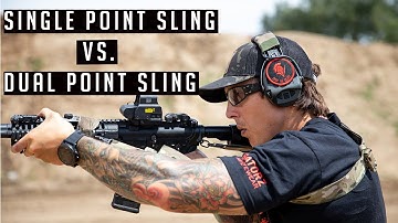 Single Point Sling Vs.  Dual Point Sling w/ a Navy SEAL