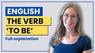 The Verb 'To Be' Full Explanation