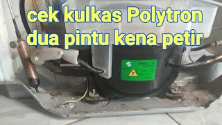 Cek kulkas Polytron dua pintu kena petir