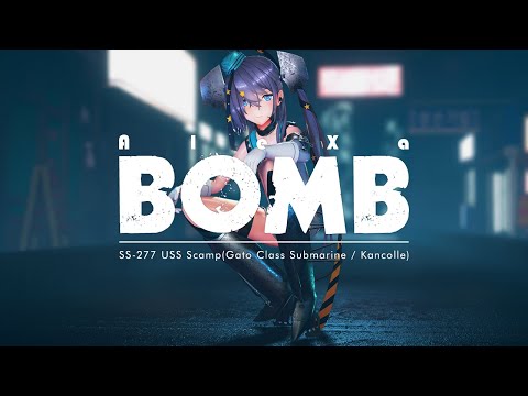 【MMD】Bomb / Scamp(スキャンプ)【艦これ】