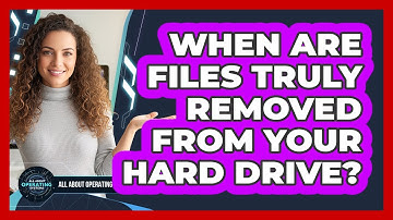 When Are Files Truly Removed From Your Hard Drive?