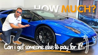 HOW MUCH DOES A LAMBORGHINI COST ?? CAN I GET SOMEONE ELSE TO PAY FOR IT ?