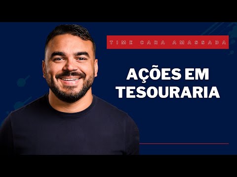 Vídeo: As ações em tesouraria aumentam o patrimônio líquido?