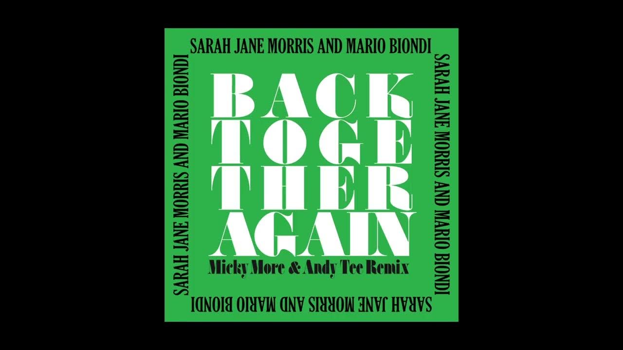 Sarah Jane Morris & Mario Biondi - Back Together Again (Micky More & Andy Tee Remix Edit) Sarah Jane Morris & Mario Biondi - Back Together Again (Micky More & Andy Tee Remix Edit)
