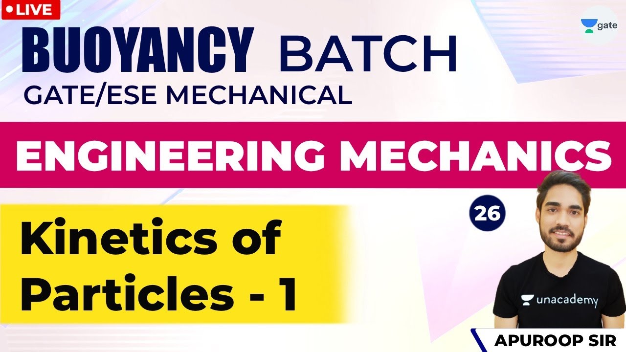 Kinetics of Particles - 1 | Lec - 26 | Engineering Mechanics | GATE ...