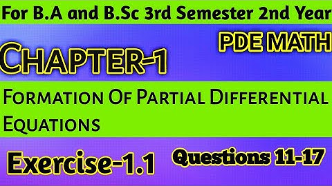 Exercise 1.1 Formation Of Partial Differential Equations |Unit-1 PDE Math For B.Sc 2nd Year | Part-2