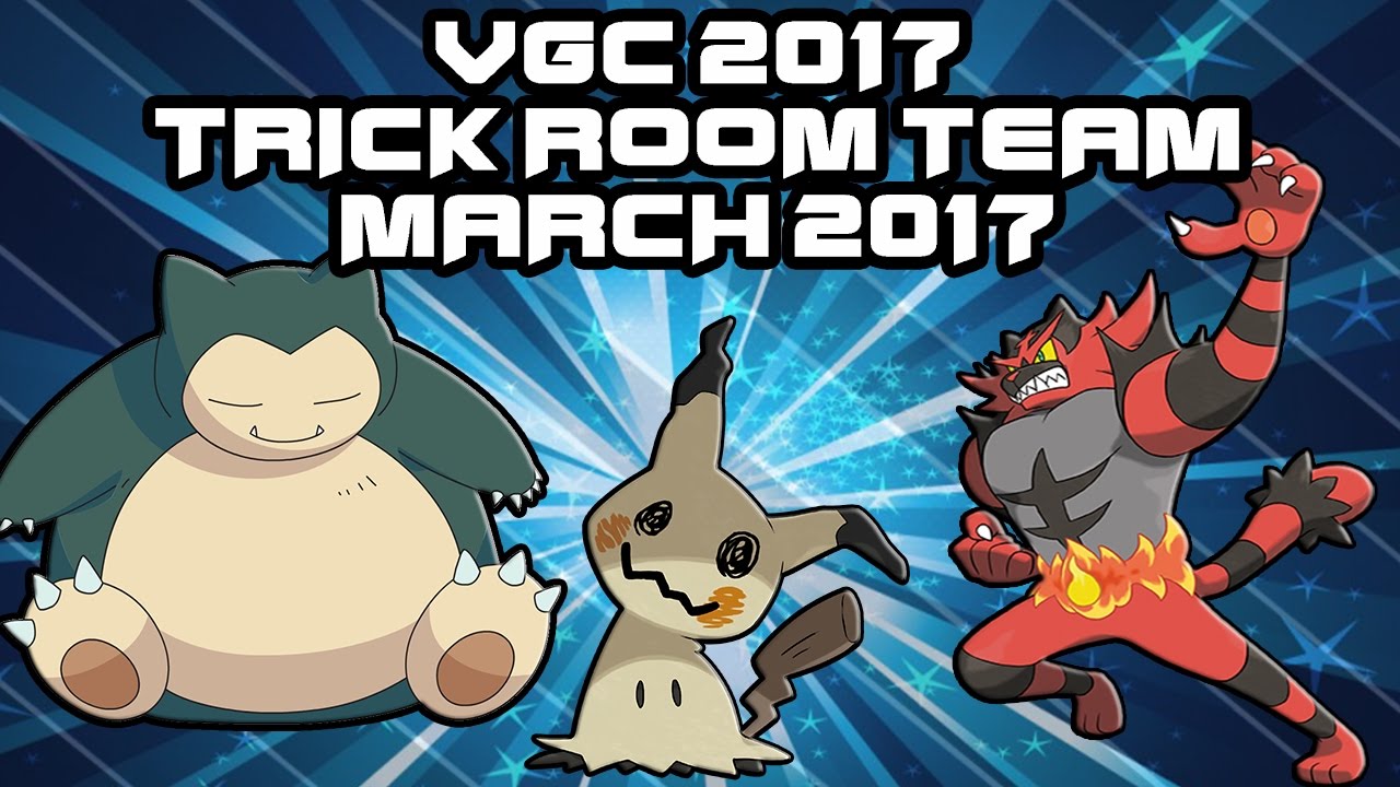 TRICK ROOM MARCH 2017 VGC 2017 Pokemon Sun and Moon Team Building