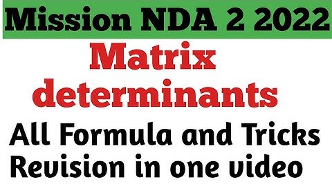 NDA 2 2022 || Matrix and Determinants || All formula and Tricks Revision in one Video