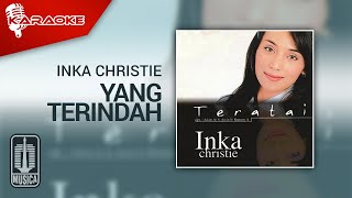 Inka Christie - Yang Terindah ( Karaoke Video)