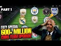 600 million coins team upgrade in fc mobile  road to 100 ovr  part 1