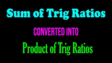 How to Convert Sum of Trigonometric Ratios Into Product of Trigonometric Ratios | Trigonometry