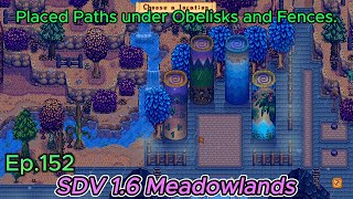 Stardew Valley Meadowlands Farm Ep152- Placed Paths under Obelisks and Fences.