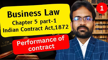 Performance of contract | Indian contract Act,1872 | Business Law Chapter-5 | CWG for BCOm