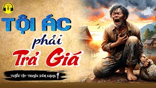 Truyện Có Thật : Nghe Hết Để Thấy Cái Kết Đầy Bất Ngờ - Tội Ác Phải Trả Giá | RADIO Truyện Đêm Khuya