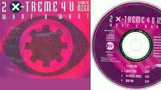 2 X-Treme 4 U feat. M.E.G.A. - What U Want (CD, Maxi-Single, 1993)