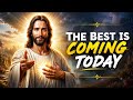 GOD SAYS: THE BEST IS COMING TODAY| God Message Today |Gods MessageNow |#God'sMessageNowToday