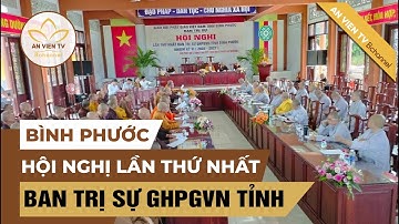 Bình Phước: Hội nghị lần thứ nhất Ban Trị sự GHPGVN tỉnh | An Viên TV