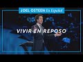 Vivir en reposo | Joel Osteen