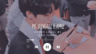 MENUNGGU KAMU - cover lokal X1 CHA JUNHO