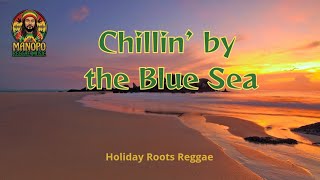 Download Lagu 🌴 Chillin’ by the Blue Sea - Relaxing Tropical Reggae Vibes | MANOPO REGGAE MUSIC 🌊 MP3
