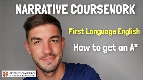 iGCSE First Language English - How to get an A* for your Narrative Coursework!