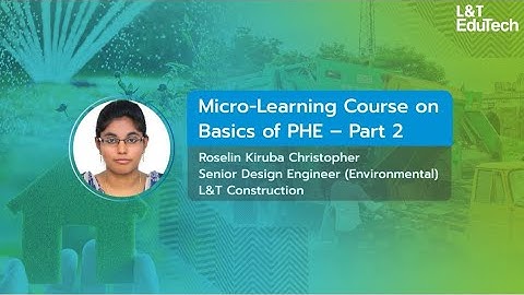 Basics of Public Health Engineering (PHE) – Part 2 | Micro-Learning | L&T EduTech