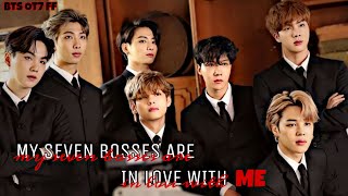 My seven bosses are in love with me || BTS OT7 Oneshot || Thank you for 231 subscribers