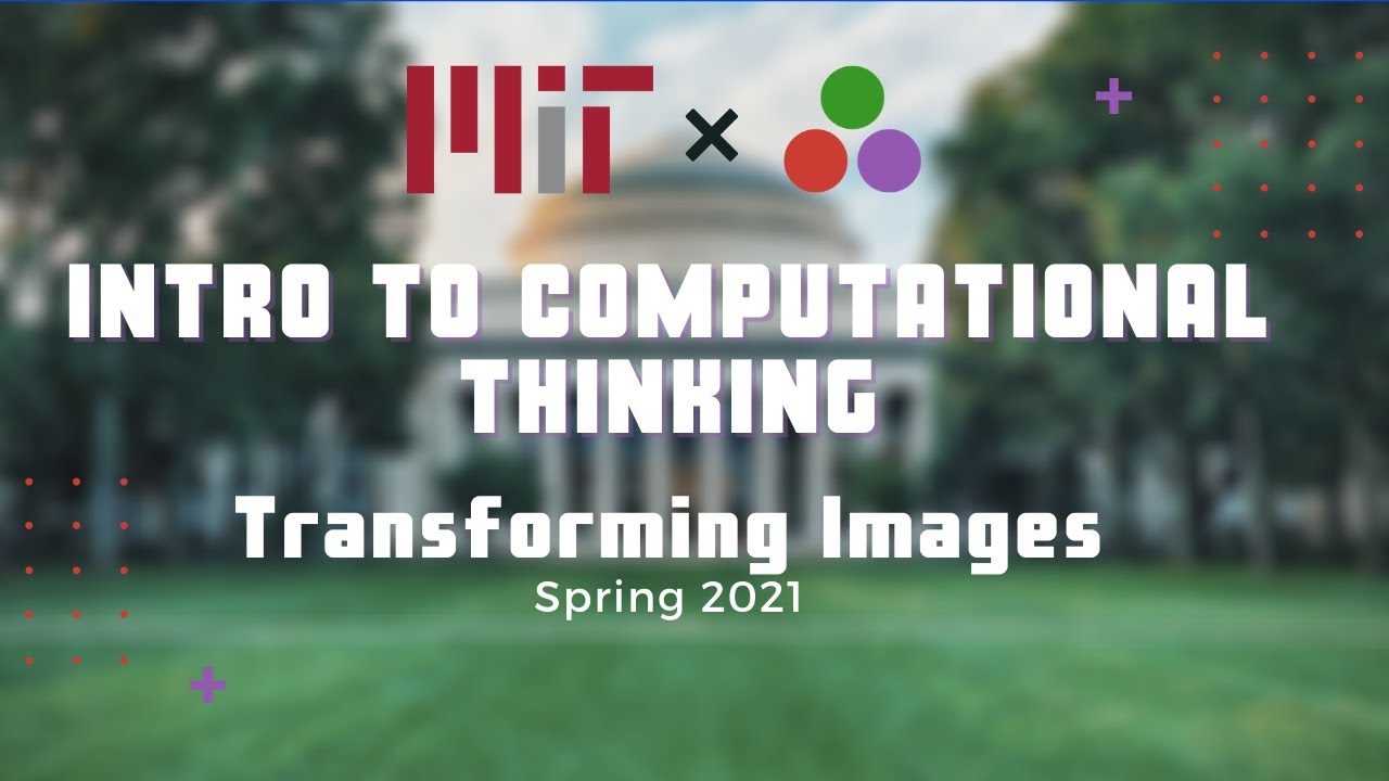 Transforming Images , MIT Computational Thinking Spring 2021 Lecture