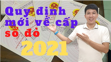 Quy định mới về cấp sổ đỏ 2021 I Hà Văn Linh