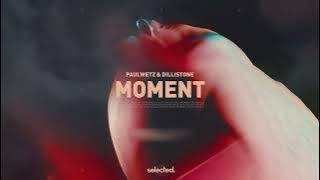 PaulWetz, Dillistone - Moment (Vedat Unal Remix) @SelectedBase