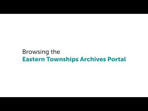 Browsing the Eastern Townships Archives Portal