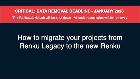 Migrate your Renku Legacy projects