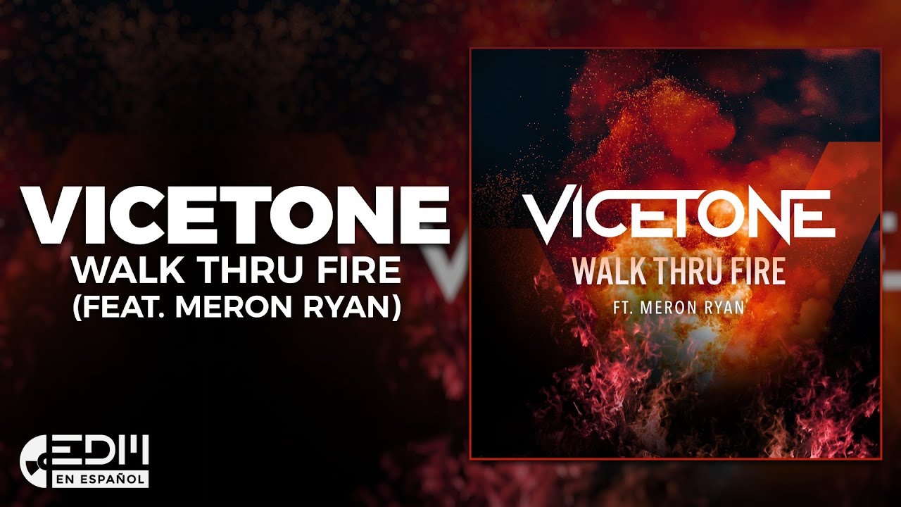 Vicetone Feat Meron Ryan Walk Thru Fire